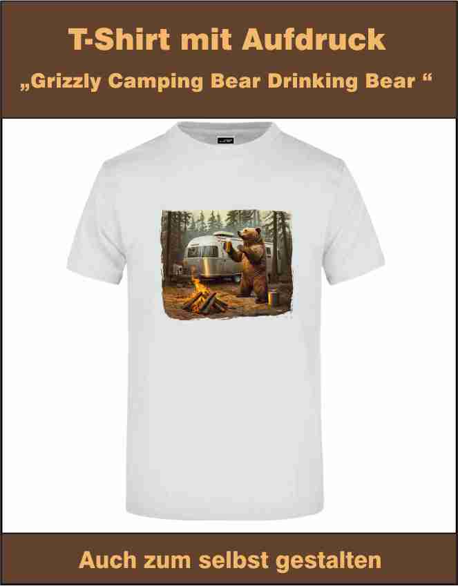 T-Shirt Round James & Nicolson mit Aufdruck "Grizzly-Camping-Bear-Drinking-Bear" und der Möglichkeit das Shirt selbst zu gestalten.