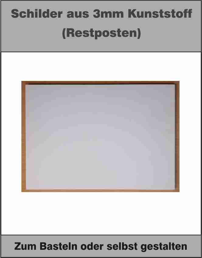 Schilder aus 3 mm Kunststoff DinA5 (Restposten)