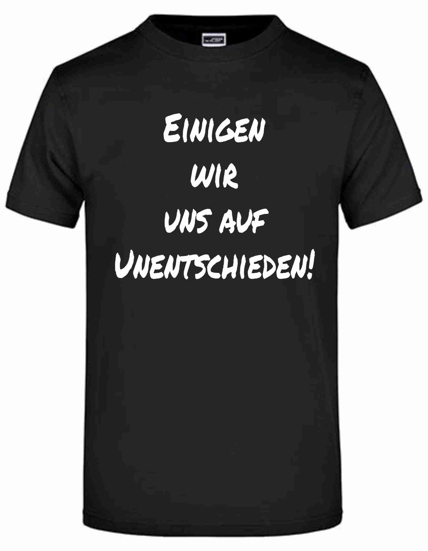 T-Shirt mit Aufdruck "Einigen wir uns auf ein Unentschieden!"