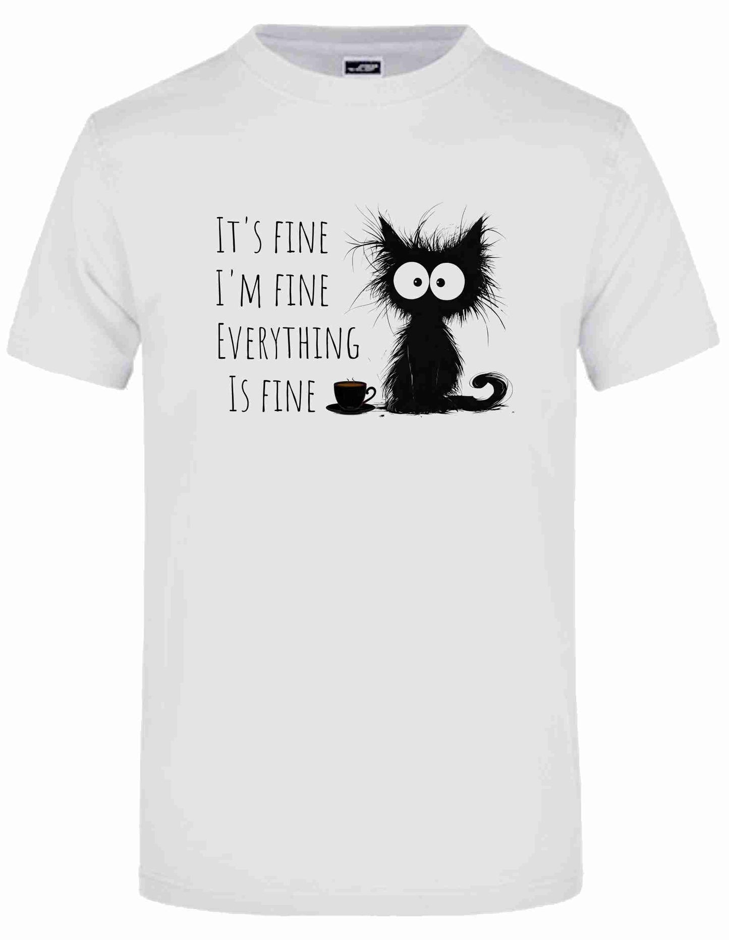 T-Shirt, mit Katze Im Fine Everything is Fine Coffee Cat