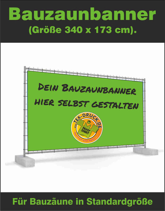 Bauzaunbanner (Größe von 340 x 173 cm).  Hier zum selbst gestalten