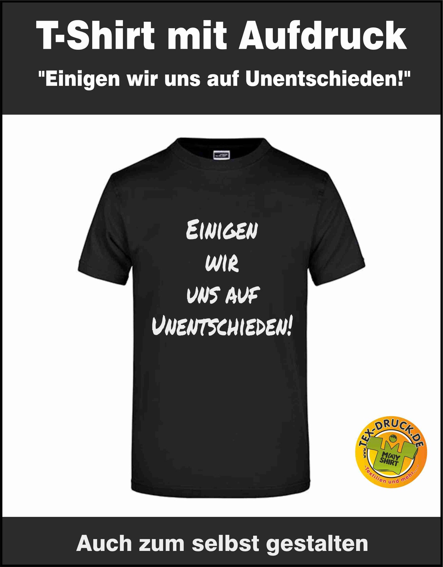 Einigen wir uns auf ein unentschieden T-Shirt auch zum selbst gestalten bei tex-druck.de