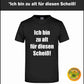 Ich bin zu alt für diesen Scheiß  T-Shirt auch zum selbst gestalten bei tex-druck.de