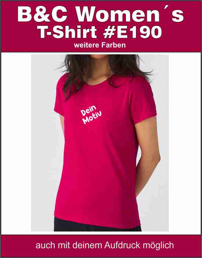 T-Shirt #E190 B&C Women´s  weitere Farben