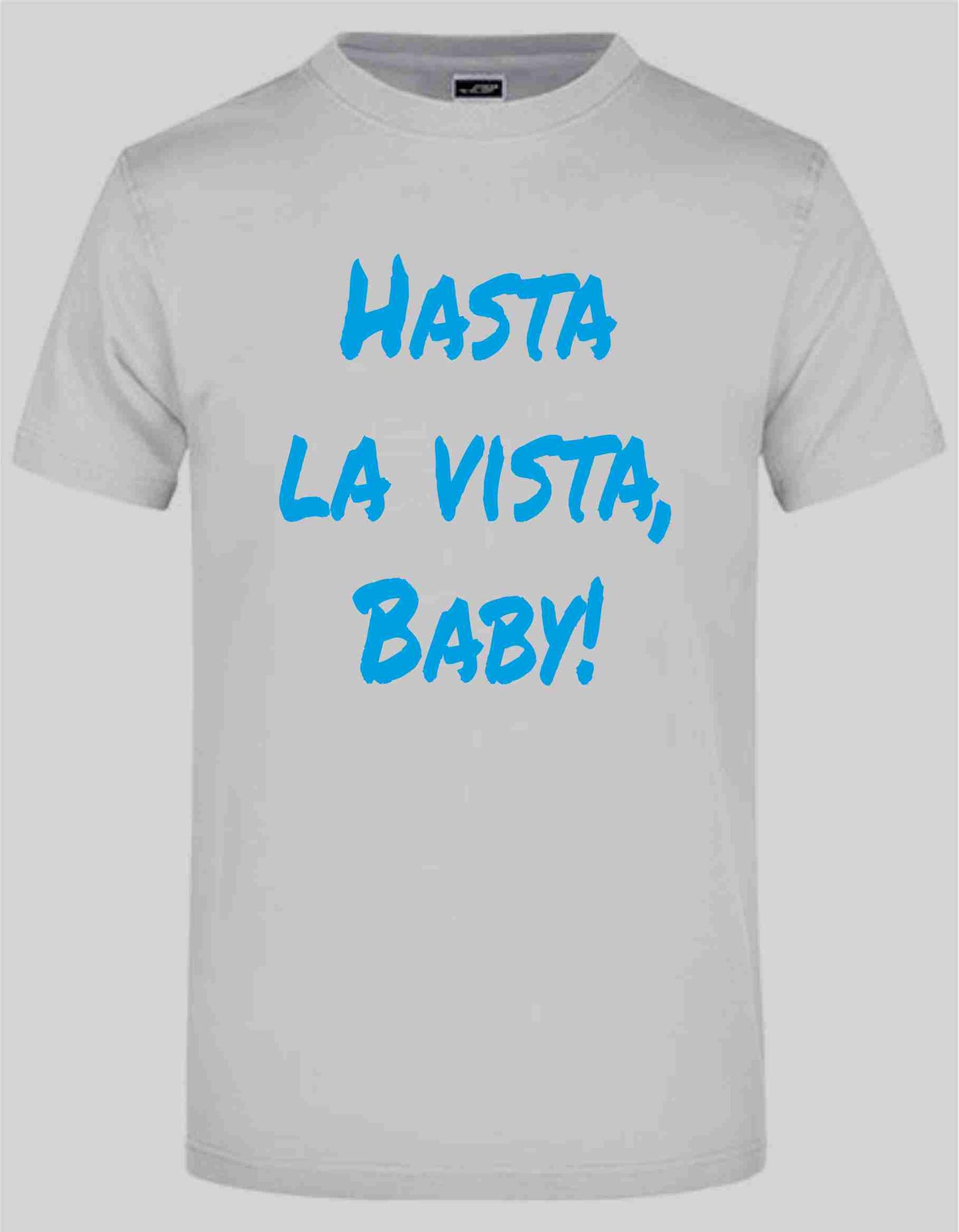 Hasta La Vista T-Shirt