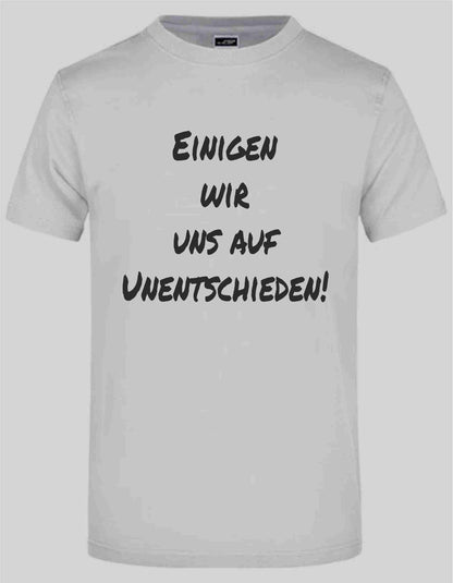T-Shirt mit Aufdruck "Einigen wir uns auf ein Unentschieden!"